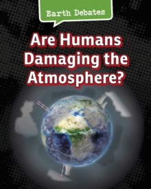 Are Humans Damaging the Atmosphere?, Paperback Book Are Humans Damaging the Atmosphere?, Paperback Book
