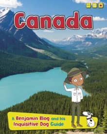 Canada : A Benjamin Blog and His Inquisitive Dog Guide, Hardback Book Canada : A Benjamin Blog and His Inquisitive Dog Guide, Hardback Book