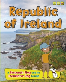 Republic of Ireland : A Benjamin Blog and His Inquisitive Dog Guide, Hardback Book Republic of Ireland : A Benjamin Blog and His Inquisitive Dog Guide, Hardback Book