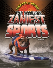 The World's Zaniest Sports, Hardback Book The World's Zaniest Sports, Hardback Book