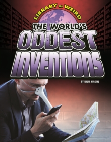 The World's Oddest Inventions