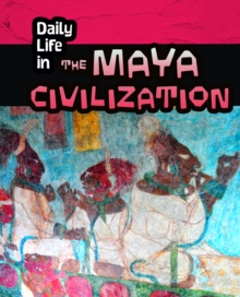 Daily Life in the Maya Civilization, Hardback Book Daily Life in the Maya Civilization, Hardback Book