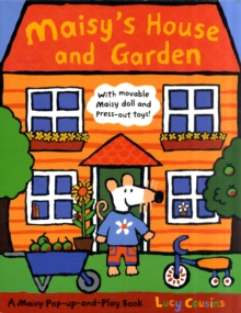 Maisy's House And Garden: A Maisy Pop-up-and-Play Book