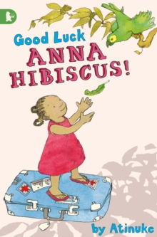 Good Luck, Anna Hibiscus!, Paperback Book Good Luck, Anna Hibiscus!, Paperback Book