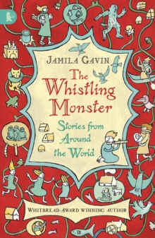 The Whistling Monster: Stories from Around the World, Paperback / softback Book The Whistling Monster: Stories from Around the World, Paperback / softback Book