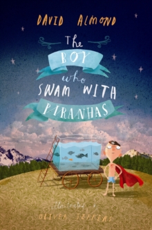 The Boy Who Swam with Piranhas, Hardback Book The Boy Who Swam with Piranhas, Hardback Book