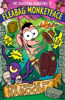 The Disgusting Adventures of Fleabag Monkeyface : The Temple of Baboon Bk. 6, Paperback Book The Disgusting Adventures of Fleabag Monkeyface : The Temple of Baboon Bk. 6, Paperback Book