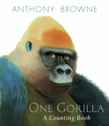 One Gorilla : A Counting Book, Hardback Book One Gorilla : A Counting Book, Hardback Book