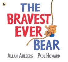 The Bravest Ever Bear, Paperback Book The Bravest Ever Bear, Paperback Book