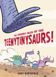 The Terrible Tales of the Teenytinysaurs!, Paperback Book The Terrible Tales of the Teenytinysaurs!, Paperback Book