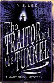 The Traitor and the Tunnel : A Mary Quinn Mystery