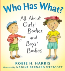 Who Has What? : All About Girls' Bodies and Boys' Bodies, Hardback Book Who Has What? : All About Girls' Bodies and Boys' Bodies, Hardback Book
