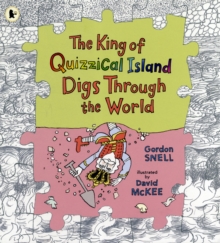 The King of Quizzical Island Digs Through the World, Paperback Book The King of Quizzical Island Digs Through the World, Paperback Book