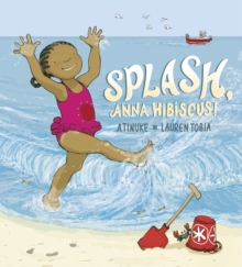 Splash, Anna Hibiscus!, Hardback Book Splash, Anna Hibiscus!, Hardback Book