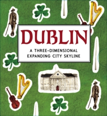 Dublin: A Three-Dimensional Expanding City Skyline, Hardback Book Dublin: A Three-Dimensional Expanding City Skyline, Hardback Book
