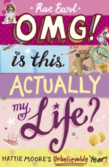 OMG! is This Actually My Life? Hattie Moore's Unbelievable Year!, Paperback Book OMG! is This Actually My Life? Hattie Moore's Unbelievable Year!, Paperback Book