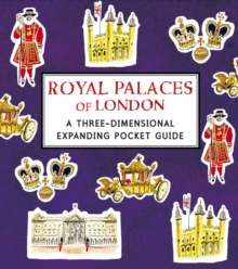 Royal Palaces of London: A Three-Dimensional Expanding Pocket Guide, Hardback Book Royal Palaces of London: A Three-Dimensional Expanding Pocket Guide, Hardback Book
