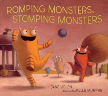 Romping Monsters, Stomping Monsters, Hardback Book Romping Monsters, Stomping Monsters, Hardback Book