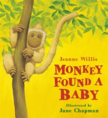 Monkey Found a Baby, Hardback Book Monkey Found a Baby, Hardback Book