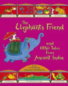 The Elephant's Friend and Other Tales from Ancient India, Paperback / softback Book The Elephant's Friend and Other Tales from Ancient India, Paperback / softback Book