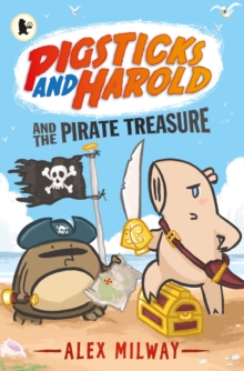 Pigsticks and Harold and the Pirate Treasure, Paperback / softback Book Pigsticks and Harold and the Pirate Treasure, Paperback / softback Book