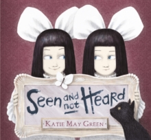 Seen and Not Heard, Hardback Book Seen and Not Heard, Hardback Book