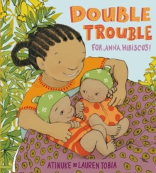 Double Trouble for Anna Hibiscus!, Hardback Book Double Trouble for Anna Hibiscus!, Hardback Book