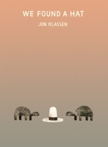 We Found a Hat, Hardback Book We Found a Hat, Hardback Book