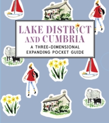 Lake District and Cumbria: A Three-Dimensional Expanding Pocket Guide, Hardback Book Lake District and Cumbria: A Three-Dimensional Expanding Pocket Guide, Hardback Book