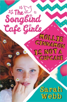Mollie Cinnamon Is Not a Cupcake (The Songbird Cafe Girls 1), Paperback Book Mollie Cinnamon Is Not a Cupcake (The Songbird Cafe Girls 1), Paperback Book