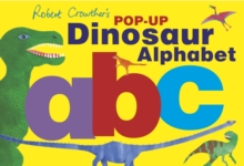 Robert Crowther's Pop-Up Dinosaur Alphabet, Hardback Book Robert Crowther's Pop-Up Dinosaur Alphabet, Hardback Book
