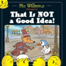That Is Not a Good Idea!, Hardback Book That Is Not a Good Idea!, Hardback Book
