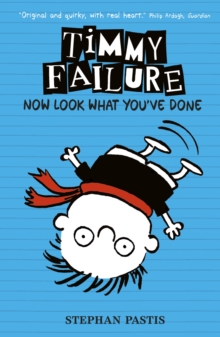 Timmy Failure: Now Look What You've Done, Hardback Book Timmy Failure: Now Look What You've Done, Hardback Book