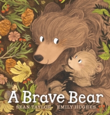A Brave Bear, Hardback Book A Brave Bear, Hardback Book