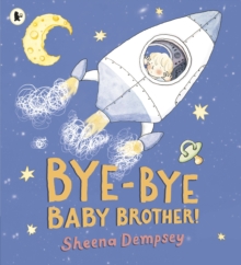 Bye-Bye Baby Brother!, Paperback Book Bye-Bye Baby Brother!, Paperback Book