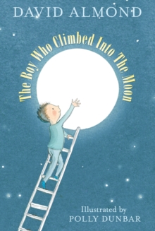 The Boy Who Climbed into the Moon, Paperback Book The Boy Who Climbed into the Moon, Paperback Book