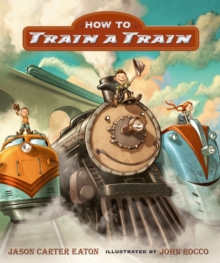 How to Train a Train, Paperback Book How to Train a Train, Paperback Book