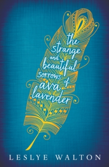 The Strange and Beautiful Sorrows of Ava Lavender