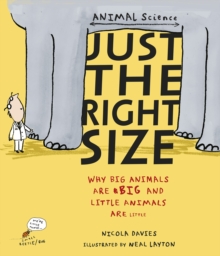 Just the Right Size : Why Big Animals Are Big and Little Animals Are Little, Paperback Book Just the Right Size : Why Big Animals Are Big and Little Animals Are Little, Paperback Book