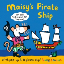 Maisy's Pirate Ship : A Pop-up-and-Play Book, Hardback Book Maisy's Pirate Ship : A Pop-up-and-Play Book, Hardback Book