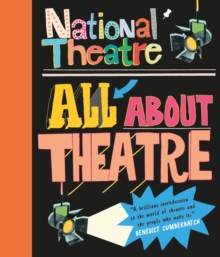 National Theatre: All About Theatre, Hardback Book National Theatre: All About Theatre, Hardback Book