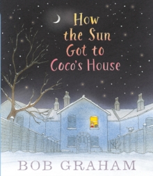 How the Sun Got to Coco's House, Hardback Book How the Sun Got to Coco's House, Hardback Book