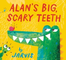 Alan's Big, Scary Teeth, Hardback Book Alan's Big, Scary Teeth, Hardback Book