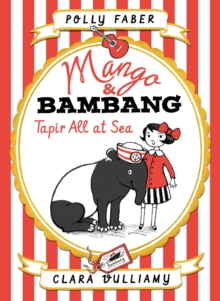 Mango & Bambang : Tapir All at Sea Book 2, Hardback Book Mango & Bambang : Tapir All at Sea Book 2, Hardback Book