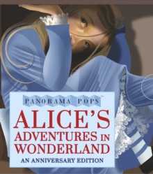 Alice's Adventures in Wonderland: Panorama Pops, Hardback Book Alice's Adventures in Wonderland: Panorama Pops, Hardback Book