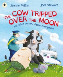 The Cow Tripped Over the Moon and Other Nursery Rhyme Emergencies : A Nursery Rhyme Emergency, Paperback Book The Cow Tripped Over the Moon and Other Nursery Rhyme Emergencies : A Nursery Rhyme Emergency, Paperback Book