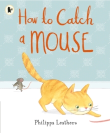 How to Catch a Mouse, Paperback Book How to Catch a Mouse, Paperback Book