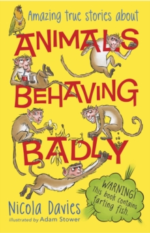 Animals Behaving Badly, Paperback / softback Book Animals Behaving Badly, Paperback / softback Book