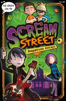 Scream Street: Negatives Attract, Paperback / softback Book Scream Street: Negatives Attract, Paperback / softback Book