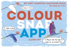 Colour, Snap, App! : My First Animated Colouring Book, Paperback / softback Book Colour, Snap, App! : My First Animated Colouring Book, Paperback / softback Book